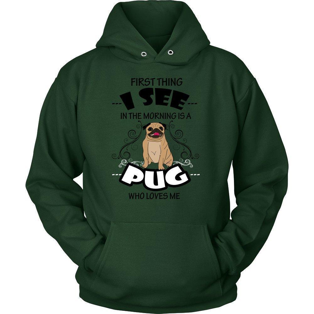 First Thing I See in the Morning is a Pug Who Loves Me Unisex Hoodie-KaboodleWorld
