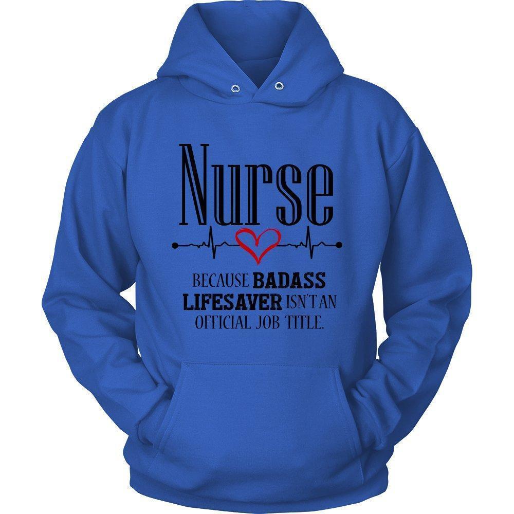 'Nurse Because Badass Lifesaver Isn't an Official Job' Title Unisex Hoodie-KaboodleWorld