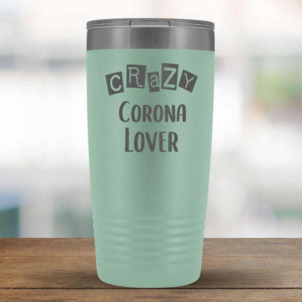 Crazy Corona Lover - 20oz Tumbler-KaboodleWorld