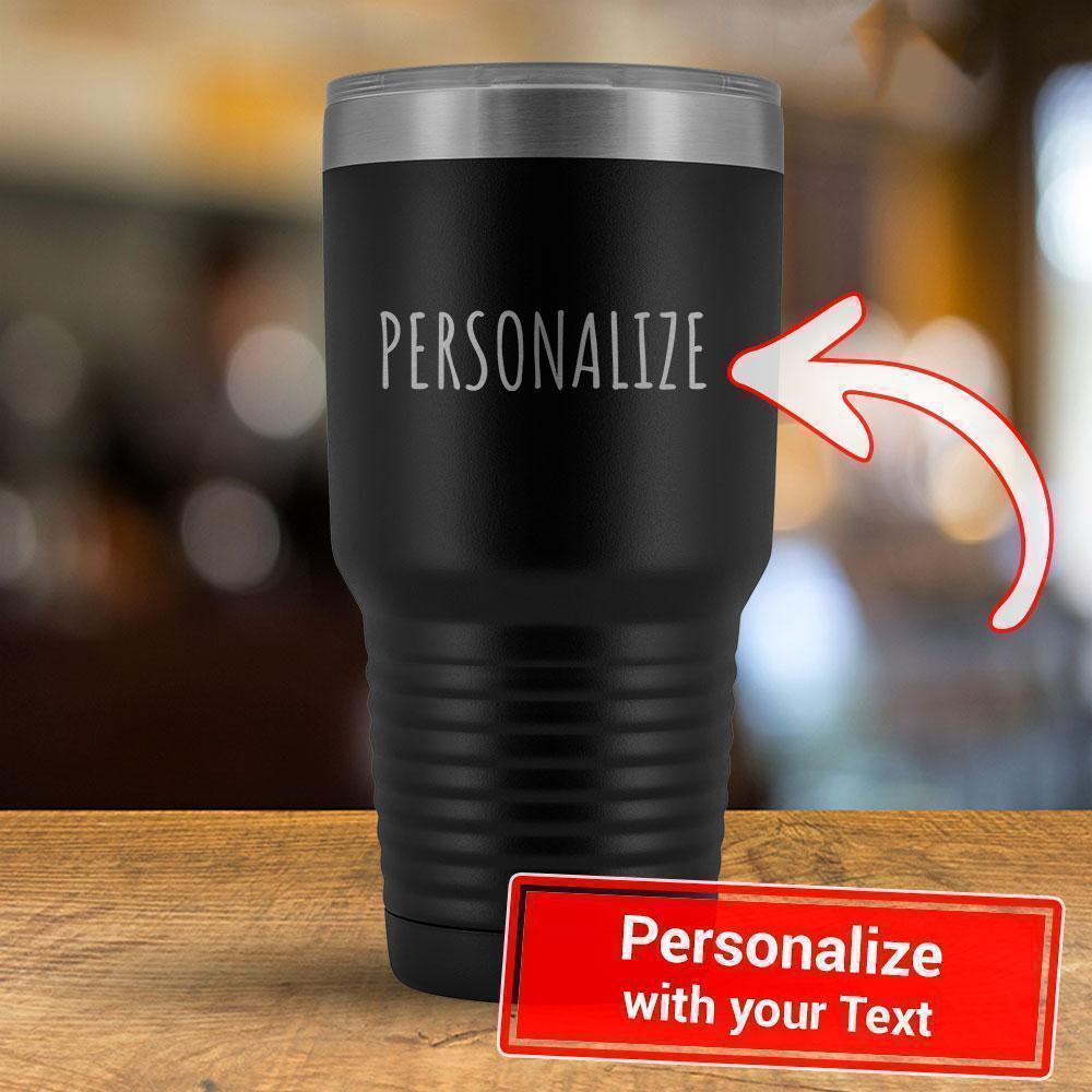 Custom Text - Personalized 30oz Tumbler-KaboodleWorld