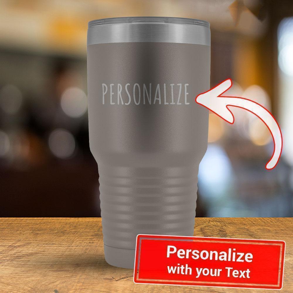 Custom Text - Personalized 30oz Tumbler-KaboodleWorld