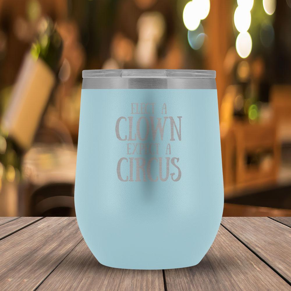 Elect a Clown Expect a Circus Tumbler-KaboodleWorld