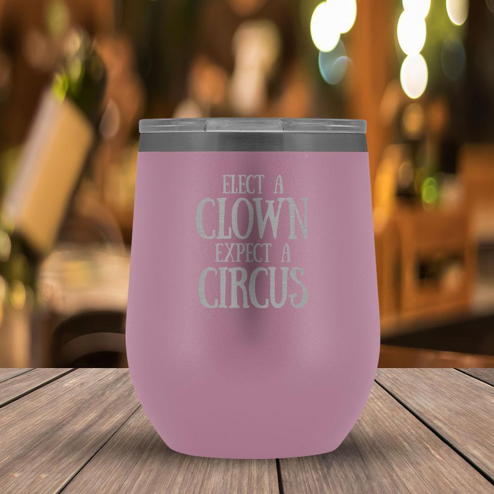 Elect a Clown Expect a Circus Tumbler-KaboodleWorld