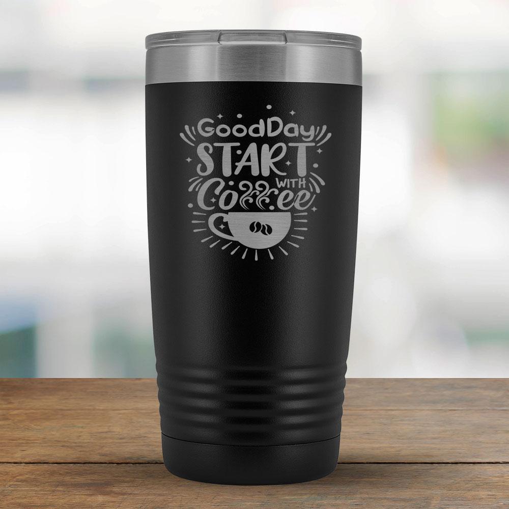 Good Day Start with Coffee - 20oz Tumbler-KaboodleWorld