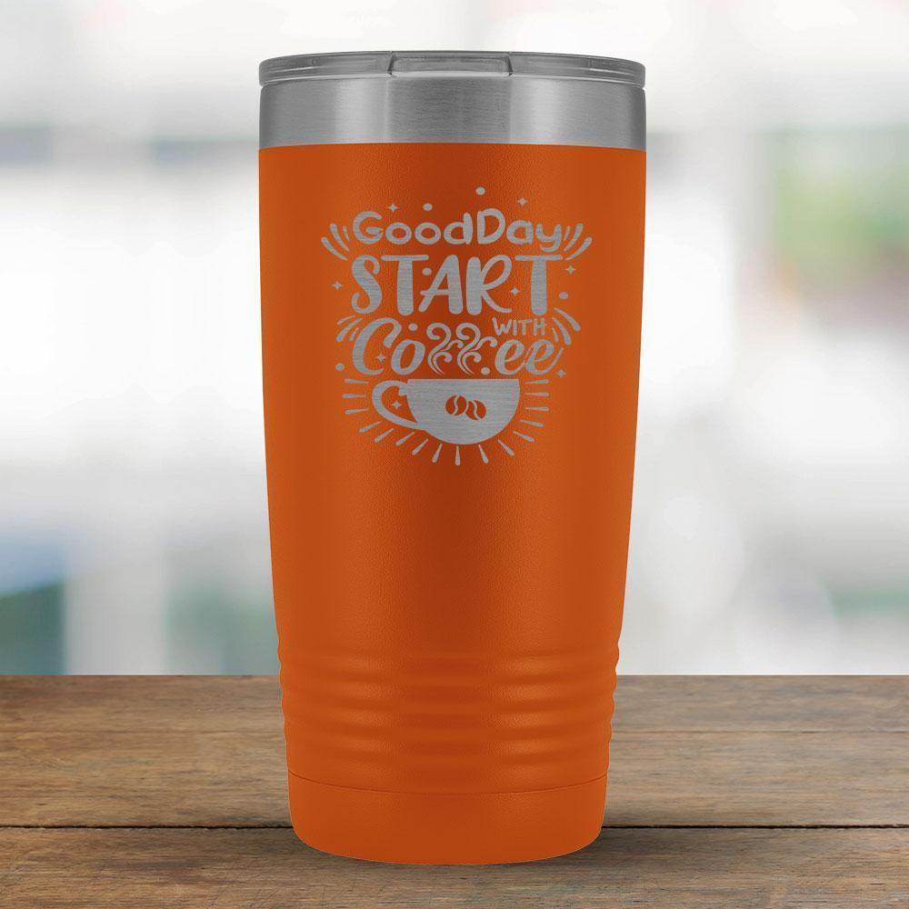 Good Day Start with Coffee - 20oz Tumbler-KaboodleWorld
