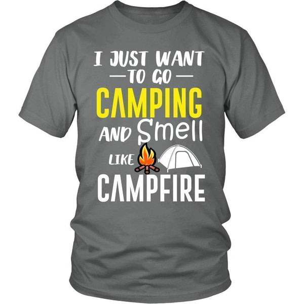 I Just Want To Go Camping and Smell Like Campfire Unisex Shirt-KaboodleWorld