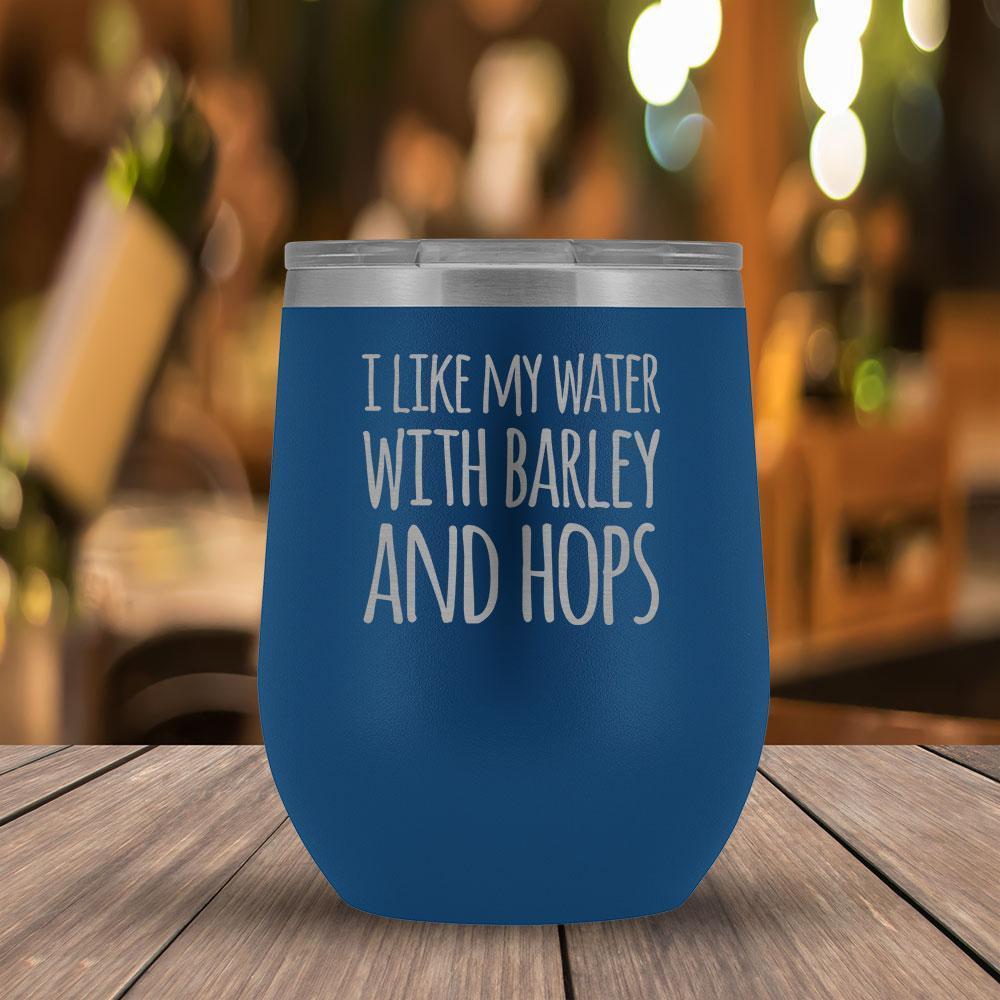 I like my Water with Barley and Hops Wine Tumbler-KaboodleWorld