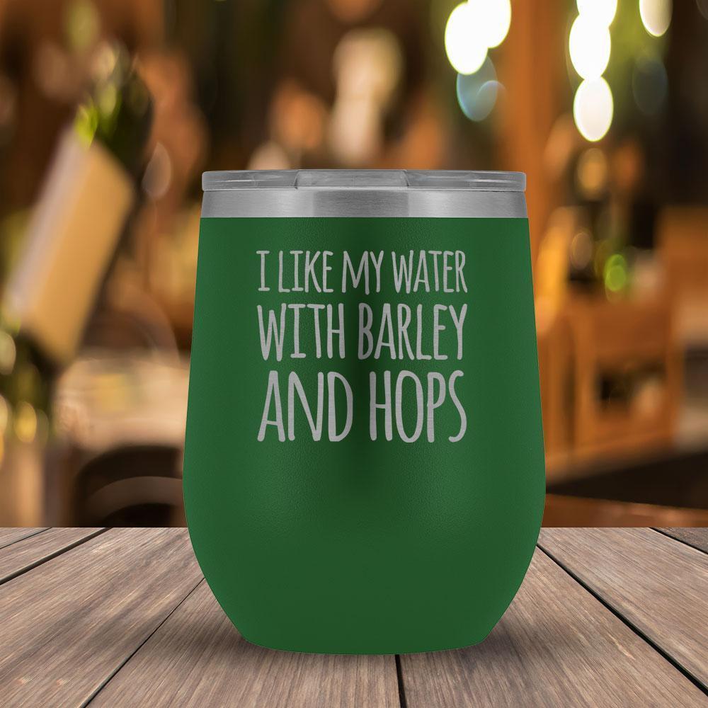 I like my Water with Barley and Hops Wine Tumbler-KaboodleWorld