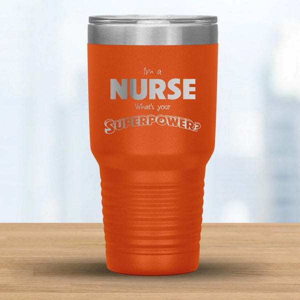 I'm a Nurse What's your Superpower? - 30oz Tumbler-KaboodleWorld