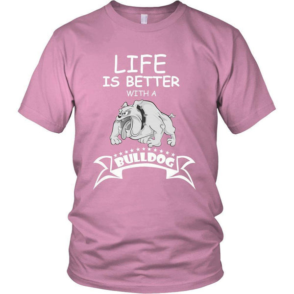 Life is Better with a Bulldog Unisex Shirt-KaboodleWorld
