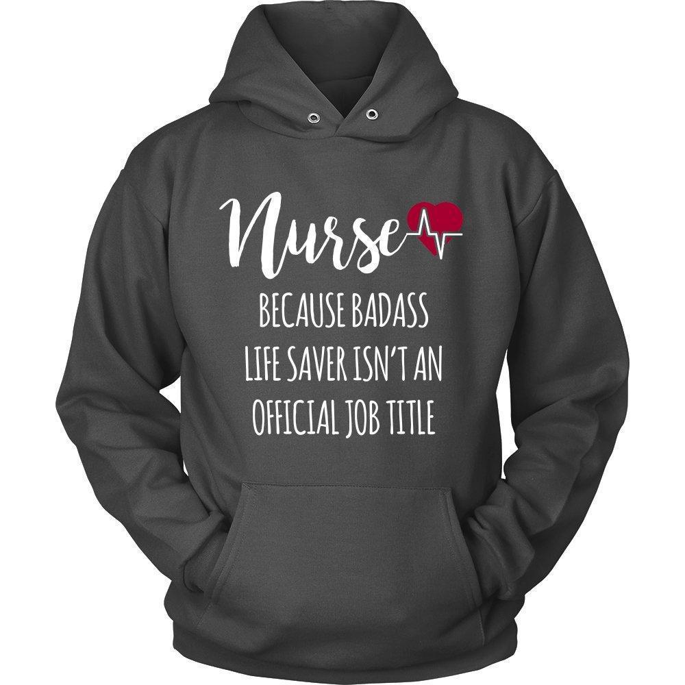 'Nurse Because Badass Life Saver Isn't An Official Job Title' Unisex Hoodie-KaboodleWorld