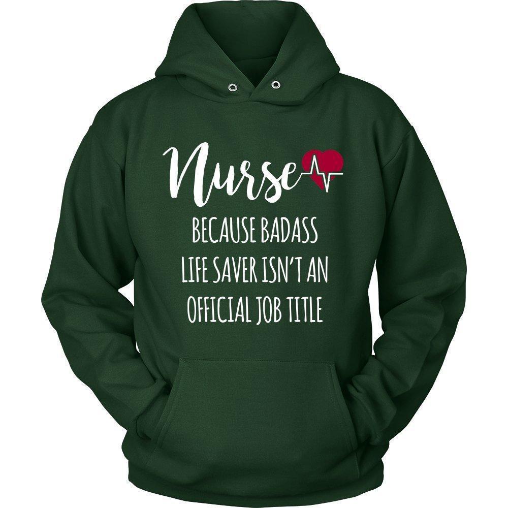 'Nurse Because Badass Life Saver Isn't An Official Job Title' Unisex Hoodie-KaboodleWorld