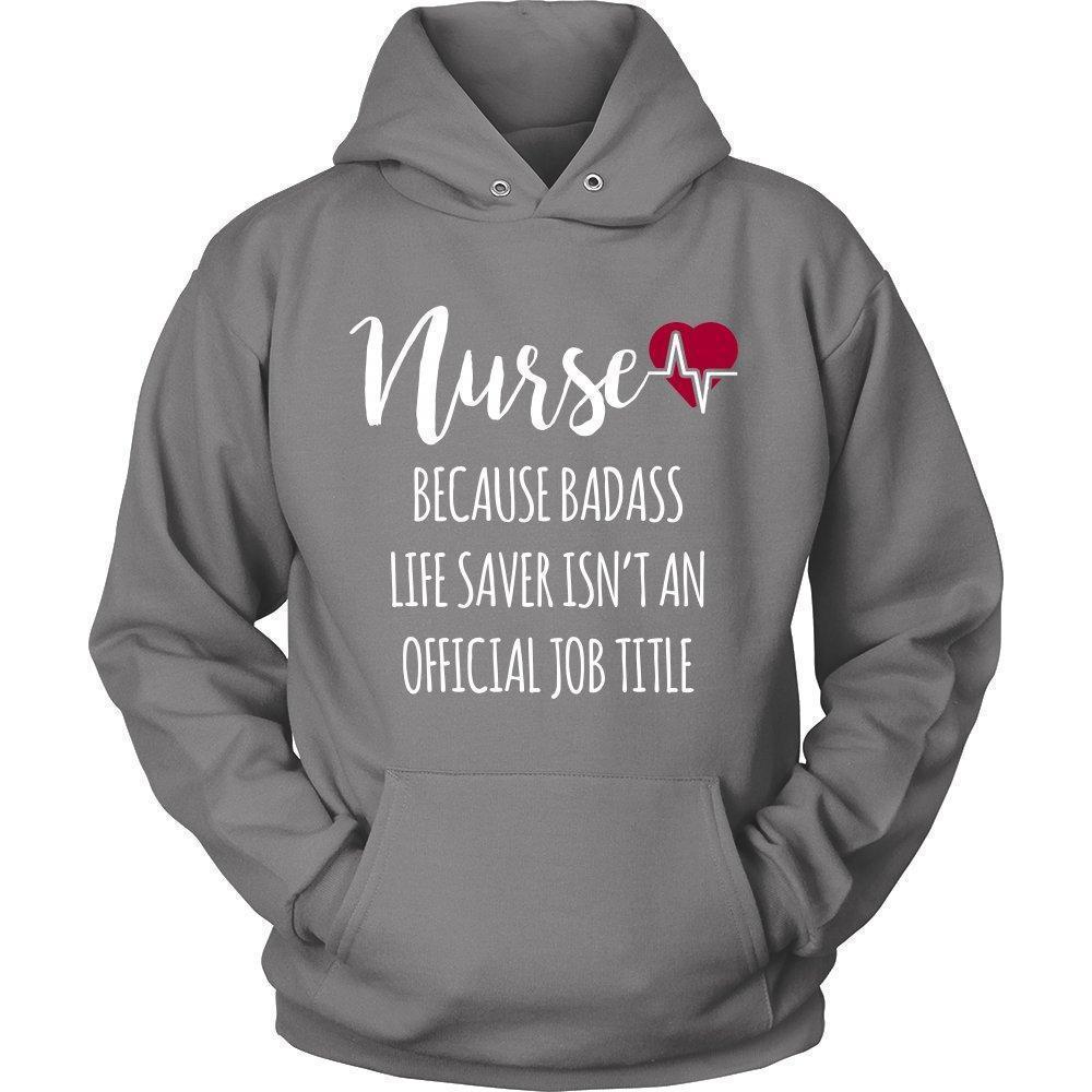 'Nurse Because Badass Life Saver Isn't An Official Job Title' Unisex Hoodie-KaboodleWorld