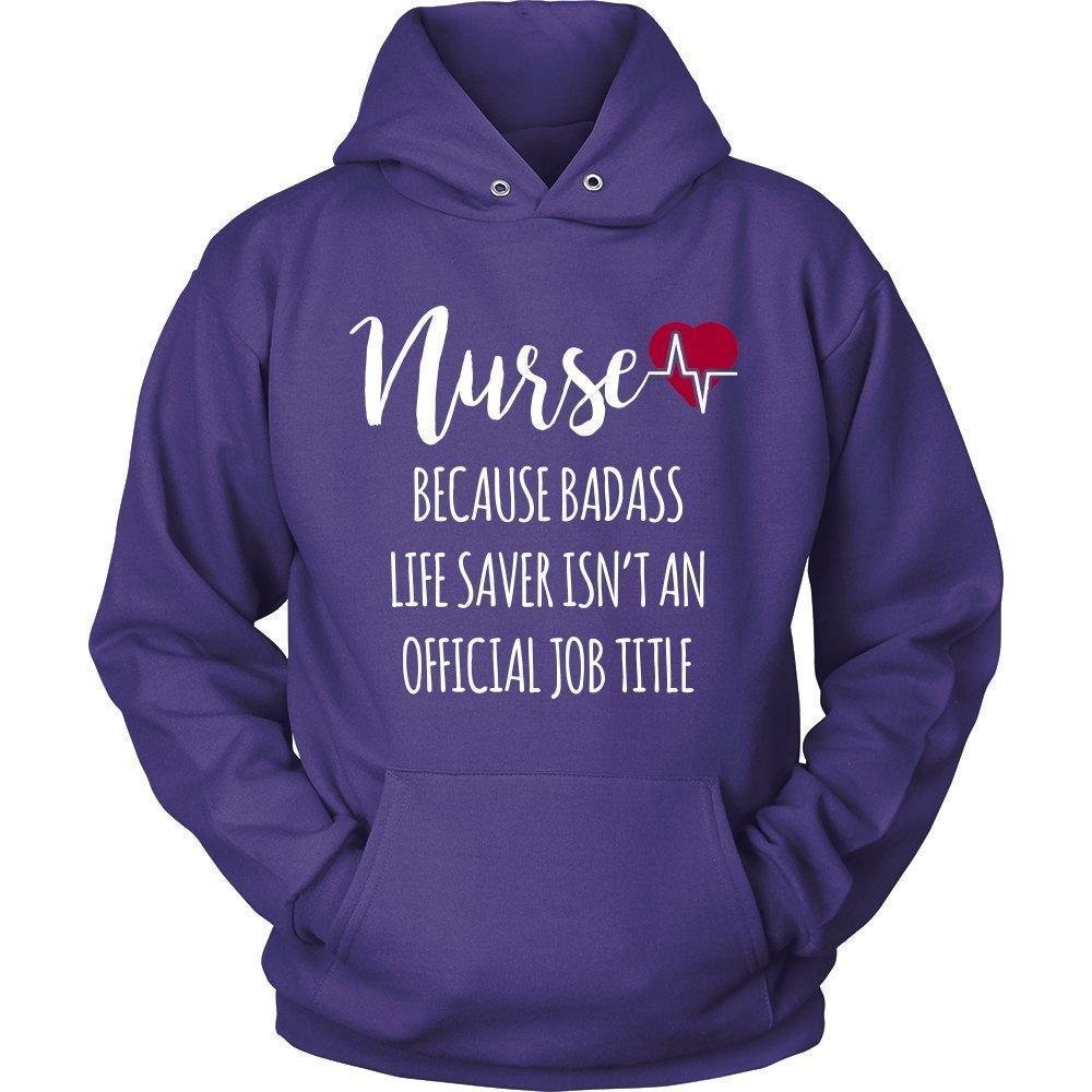 'Nurse Because Badass Life Saver Isn't An Official Job Title' Unisex Hoodie-KaboodleWorld