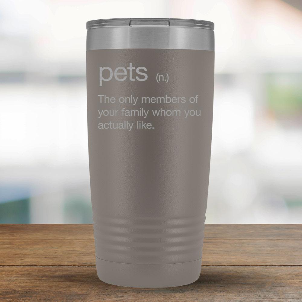 Pets - The only family members you really like - 20oz Tumbler-KaboodleWorld