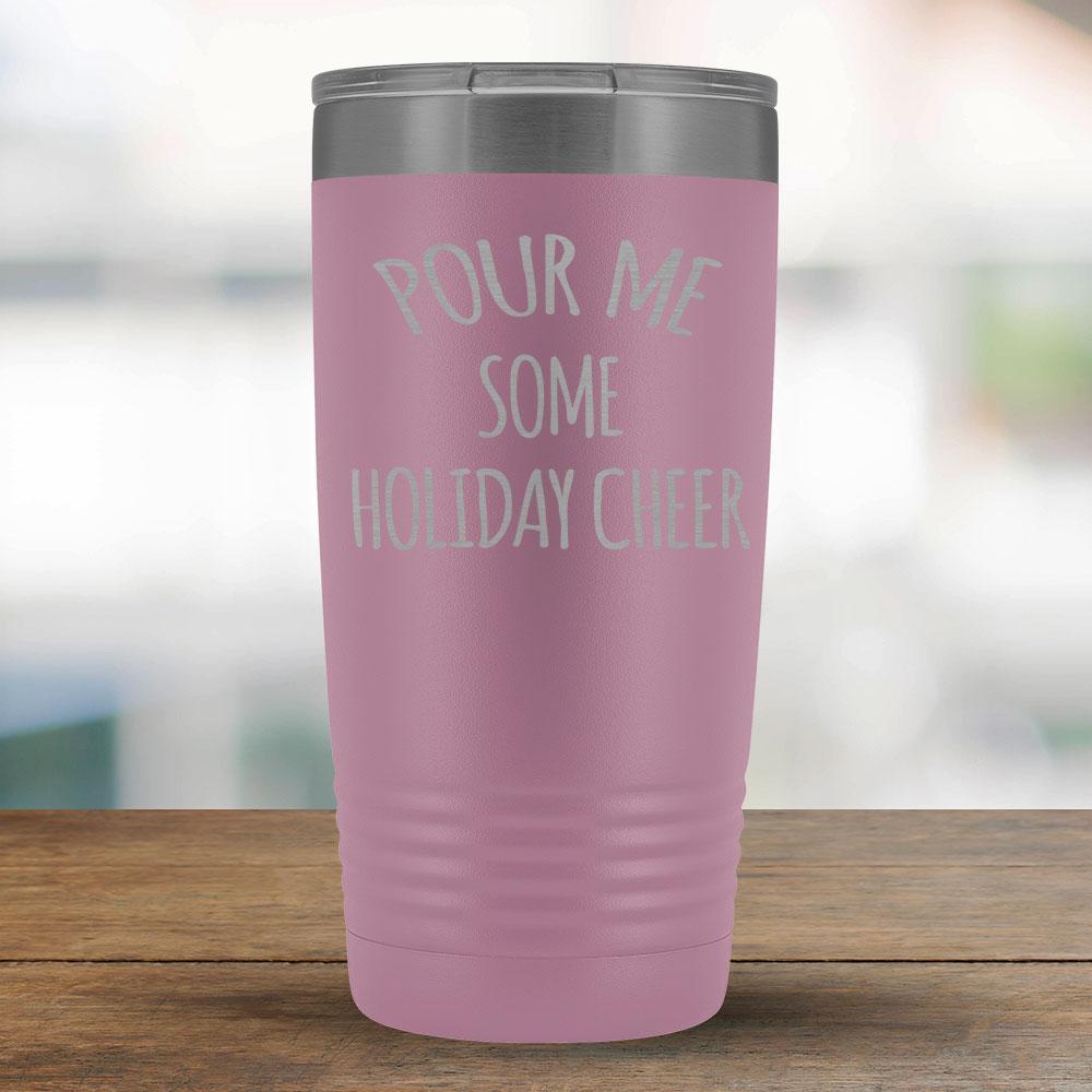 Pour Me Some Holiday Cheer - 20oz Tumbler-KaboodleWorld