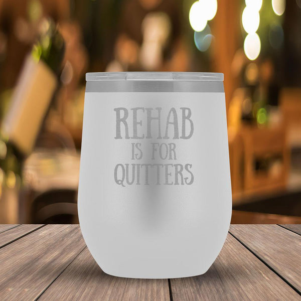 Rehab is For Quitters - 12oz Tumbler-KaboodleWorld