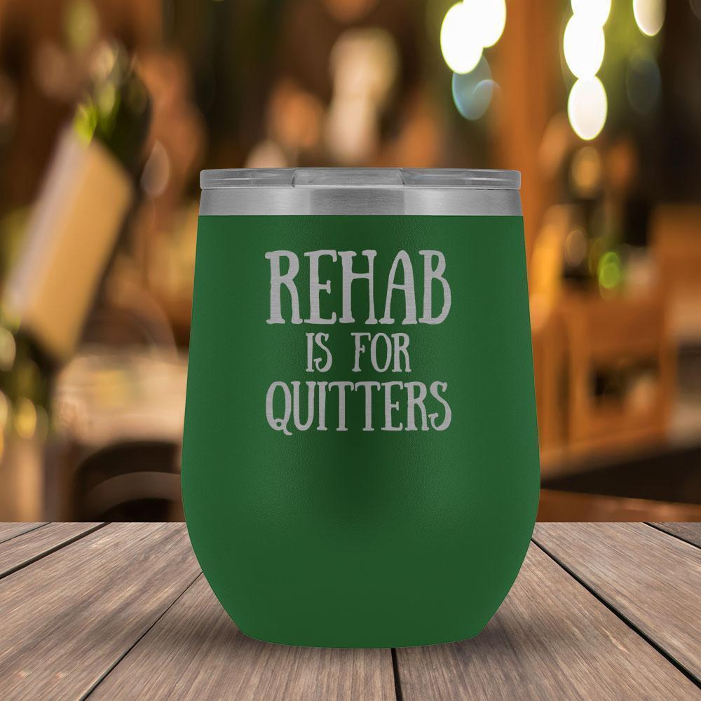 Rehab is For Quitters - 12oz Tumbler-KaboodleWorld
