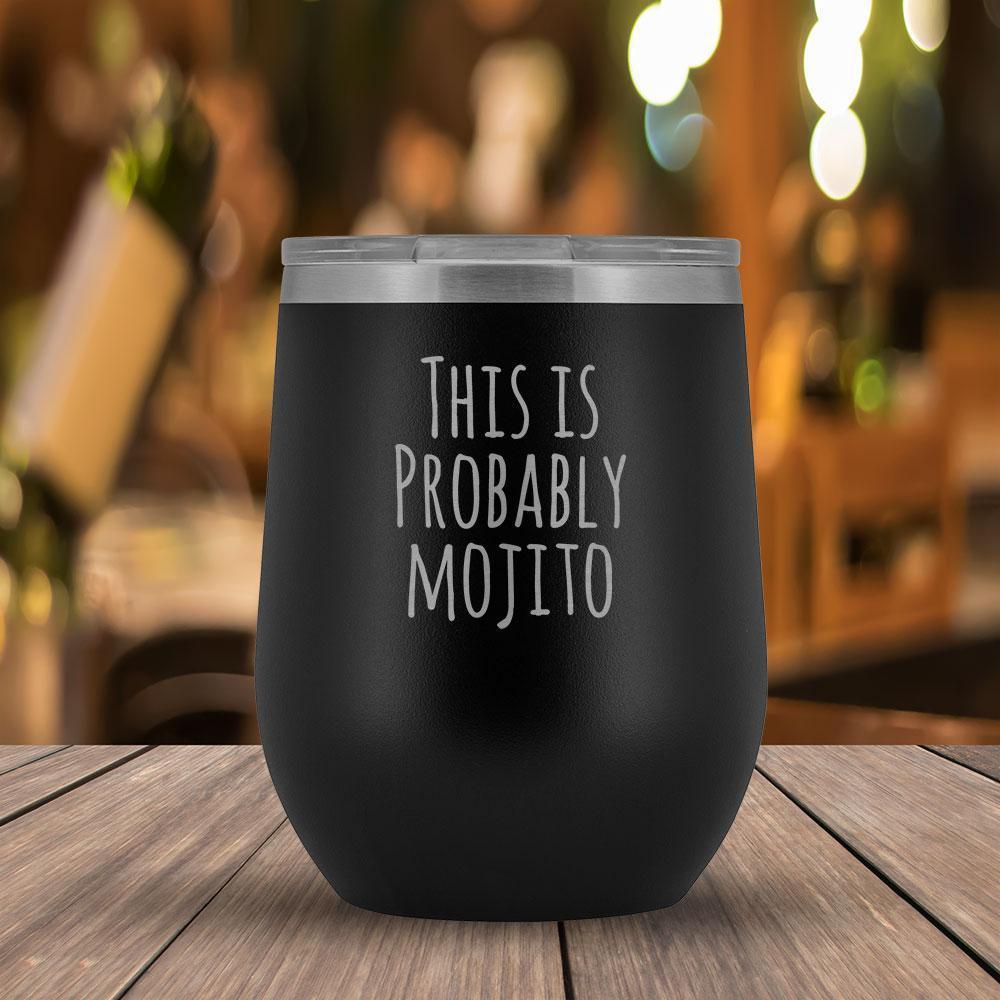 This Is Probably Mojito - 12oz Tumbler-KaboodleWorld