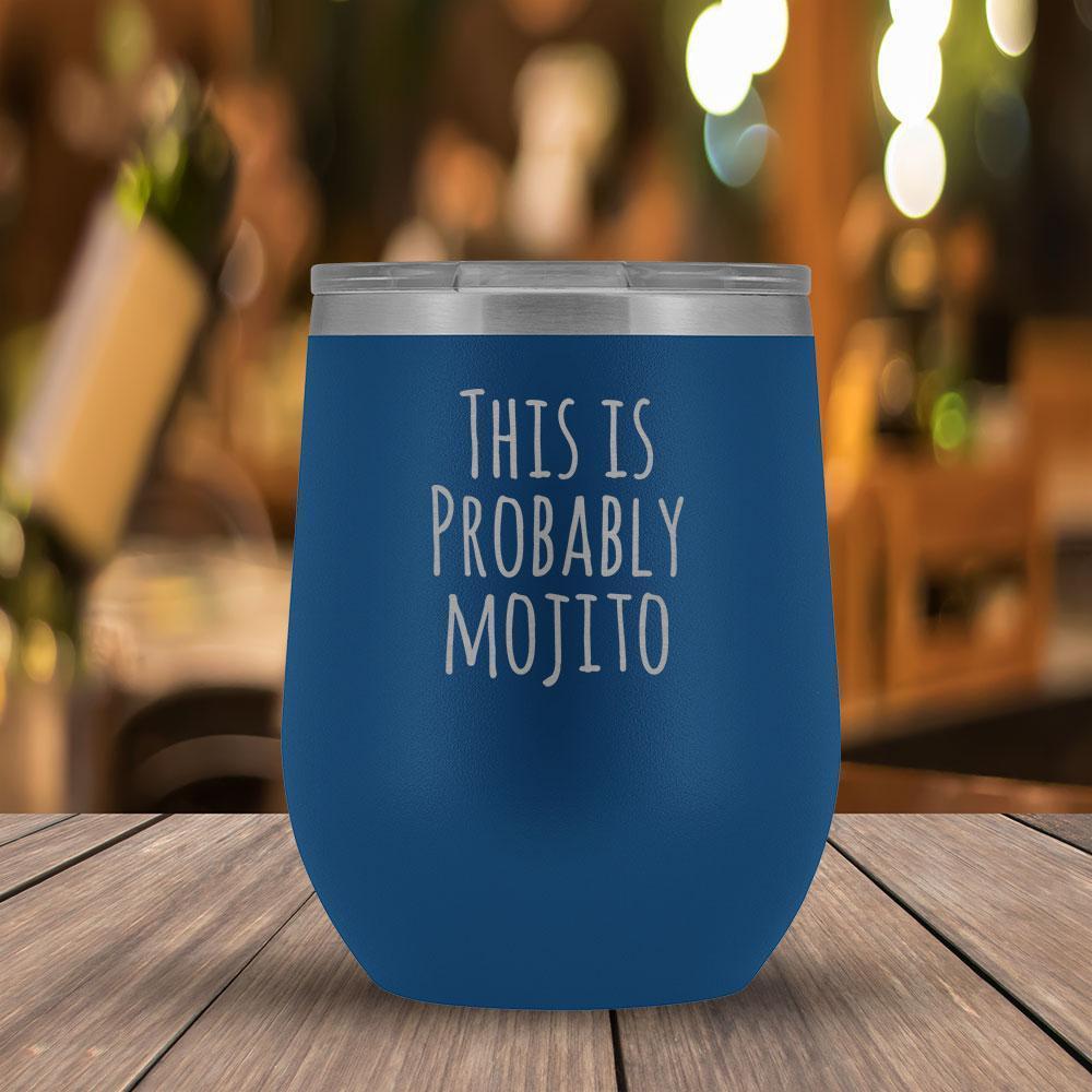 This Is Probably Mojito - 12oz Tumbler-KaboodleWorld