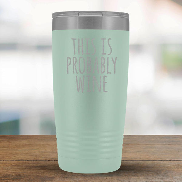 This Is Probably Wine - 20oz Tumbler-KaboodleWorld