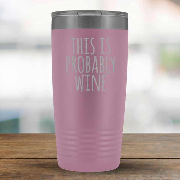 This Is Probably Wine - 20oz Tumbler-KaboodleWorld