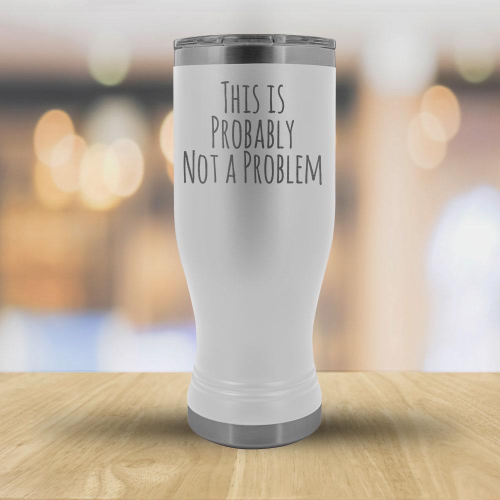This is Probably Not a Problem - 20oz Boho Tumbler-KaboodleWorld