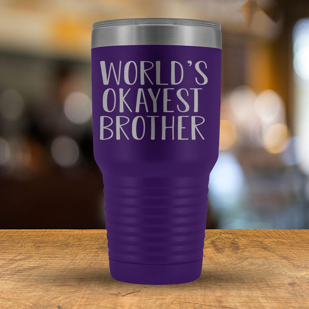 World's Okayest Brother - 30oz Tumbler-KaboodleWorld