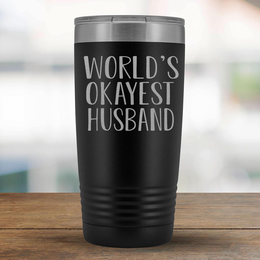 World's Okayest Husband - 20oz Tumbler-KaboodleWorld