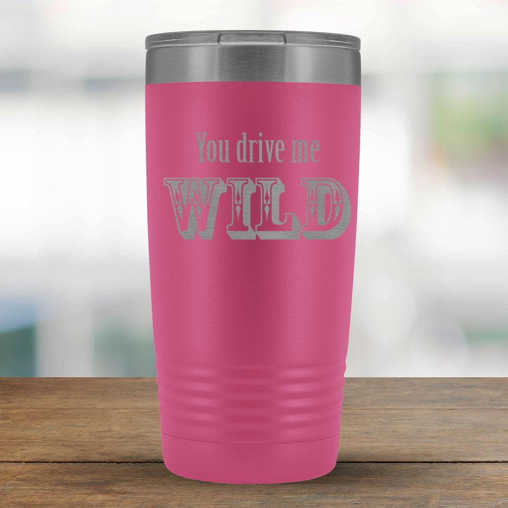 You drive me WILD - 20oz Tumbler-KaboodleWorld