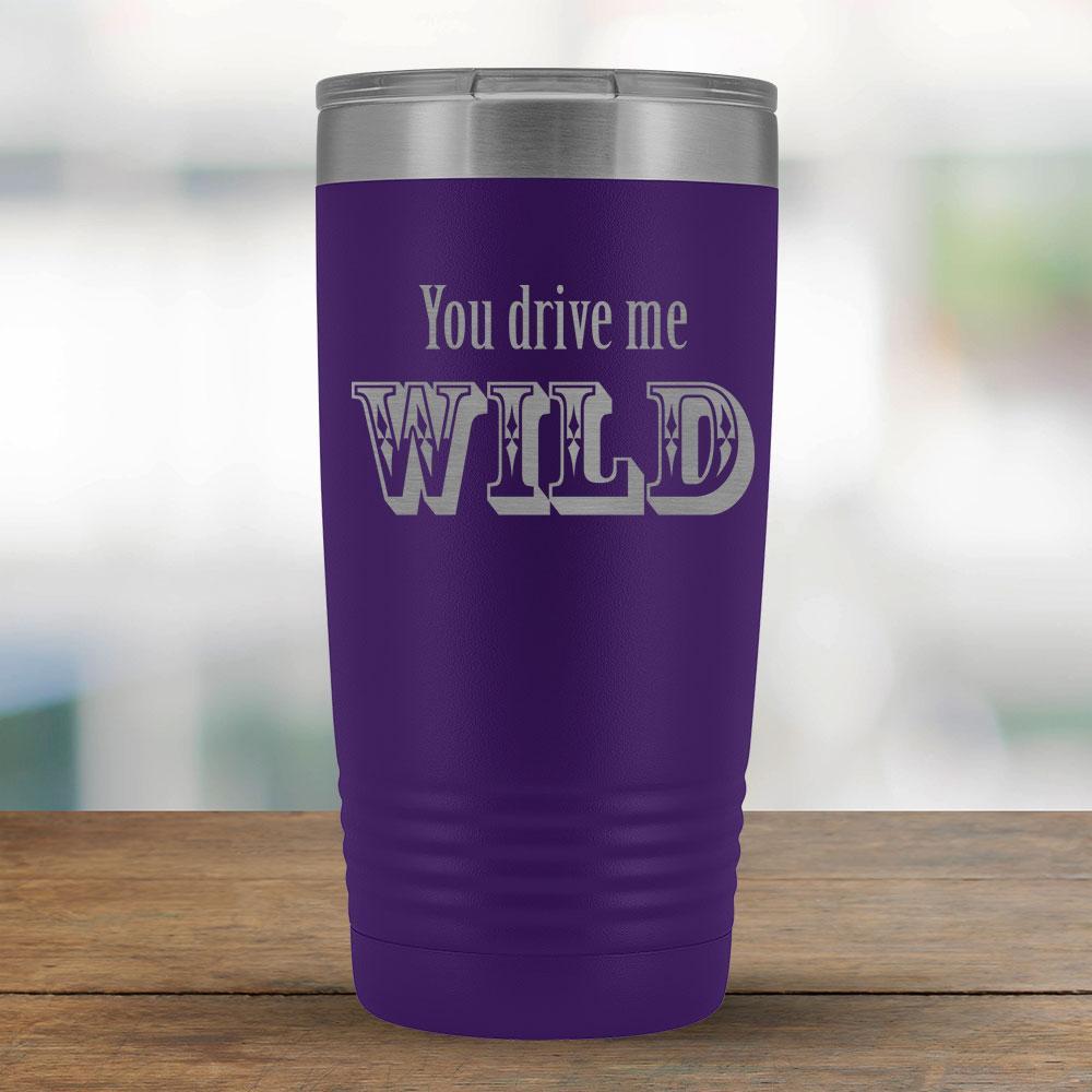 You drive me WILD - 20oz Tumbler-KaboodleWorld