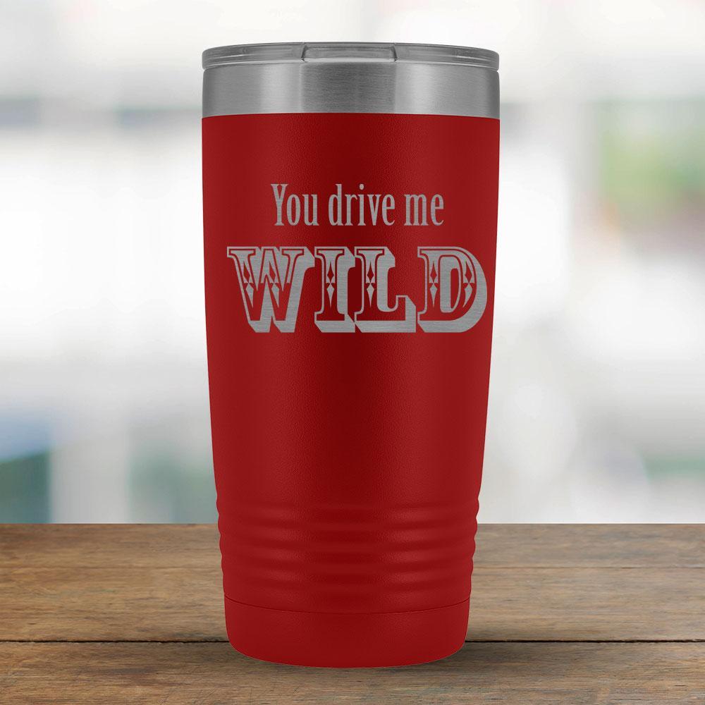 You drive me WILD - 20oz Tumbler-KaboodleWorld