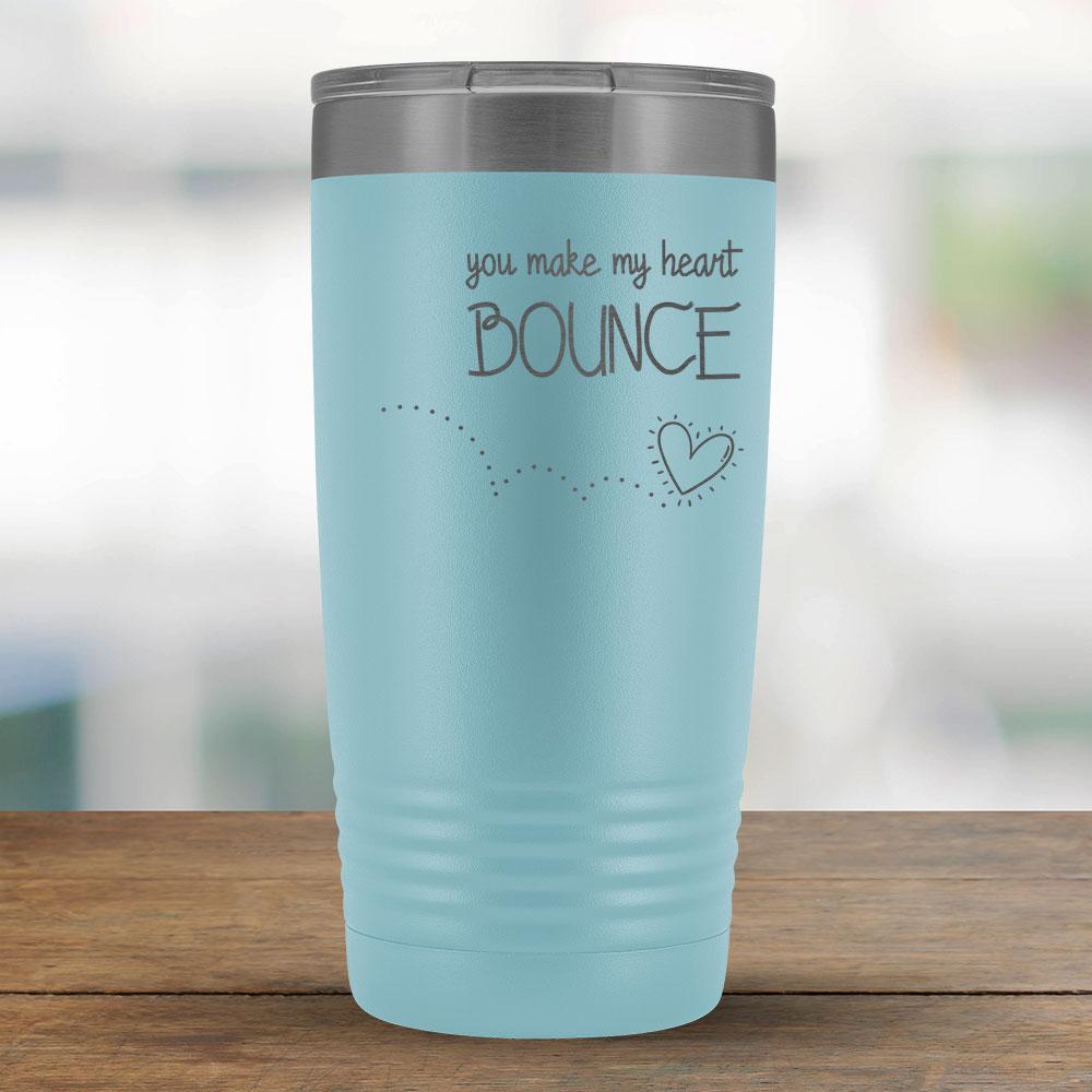 You make my heart bounce - 20oz Tumbler-KaboodleWorld