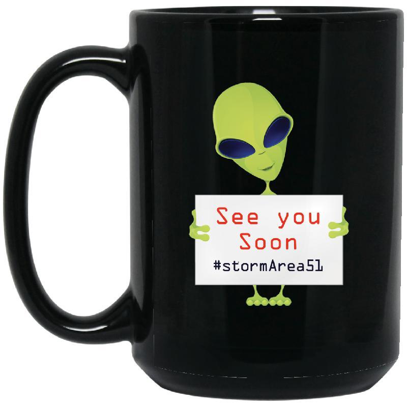 See You Soon Storm Area 51 - 15 oz. Black Mug-KaboodleWorld