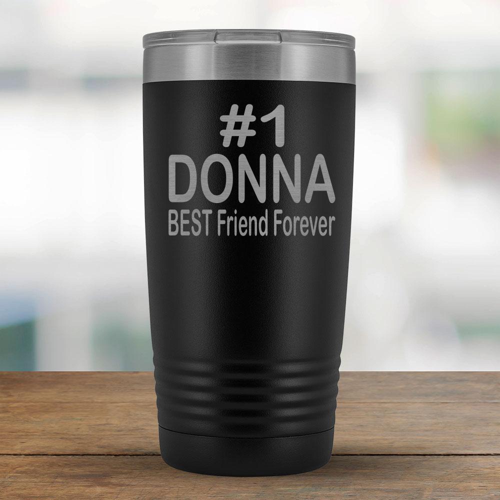 #1 Donna BEST Friend Forever - 20oz Tumbler-KaboodleWorld