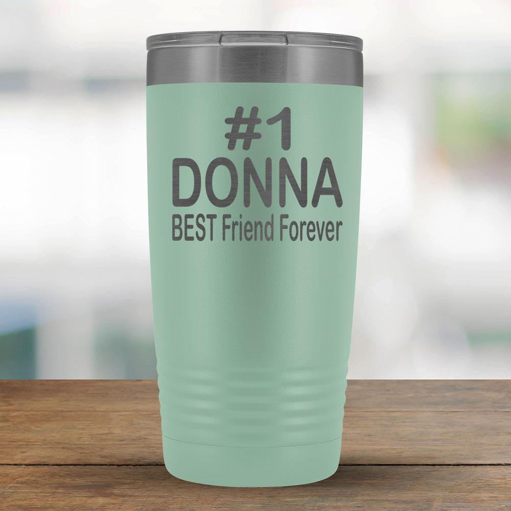 #1 Donna BEST Friend Forever - 20oz Tumbler-KaboodleWorld