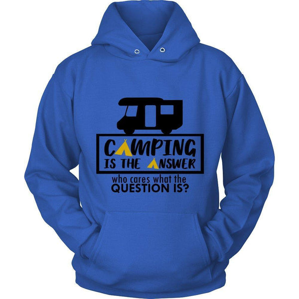 Camping is the Answer Who Cares What the Question Is Unisex Hoodie-KaboodleWorld
