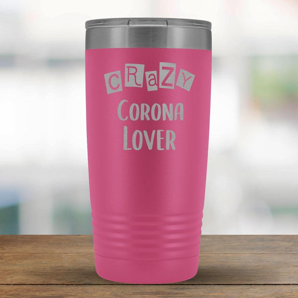 Crazy Corona Lover - 20oz Tumbler-KaboodleWorld