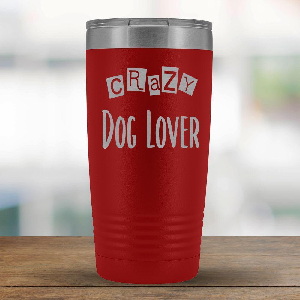 Crazy Dog Lover - 20oz Tumbler-KaboodleWorld