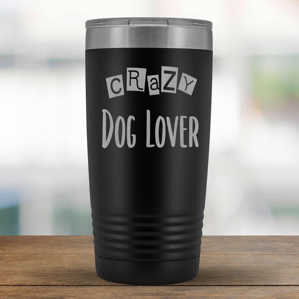 Crazy Dog Lover - 20oz Tumbler-KaboodleWorld