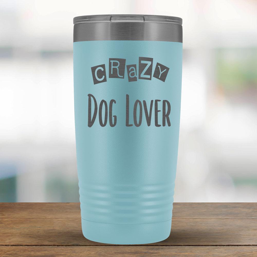 Crazy Dog Lover - 20oz Tumbler-KaboodleWorld