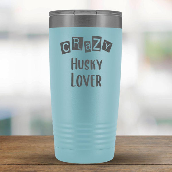 Crazy Husky Lover - 20oz Tumbler-KaboodleWorld