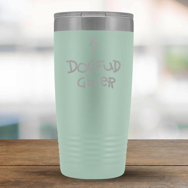 DogFud Giver - 20oz Tumbler - Great Gift for the person who takes care of the dog-KaboodleWorld
