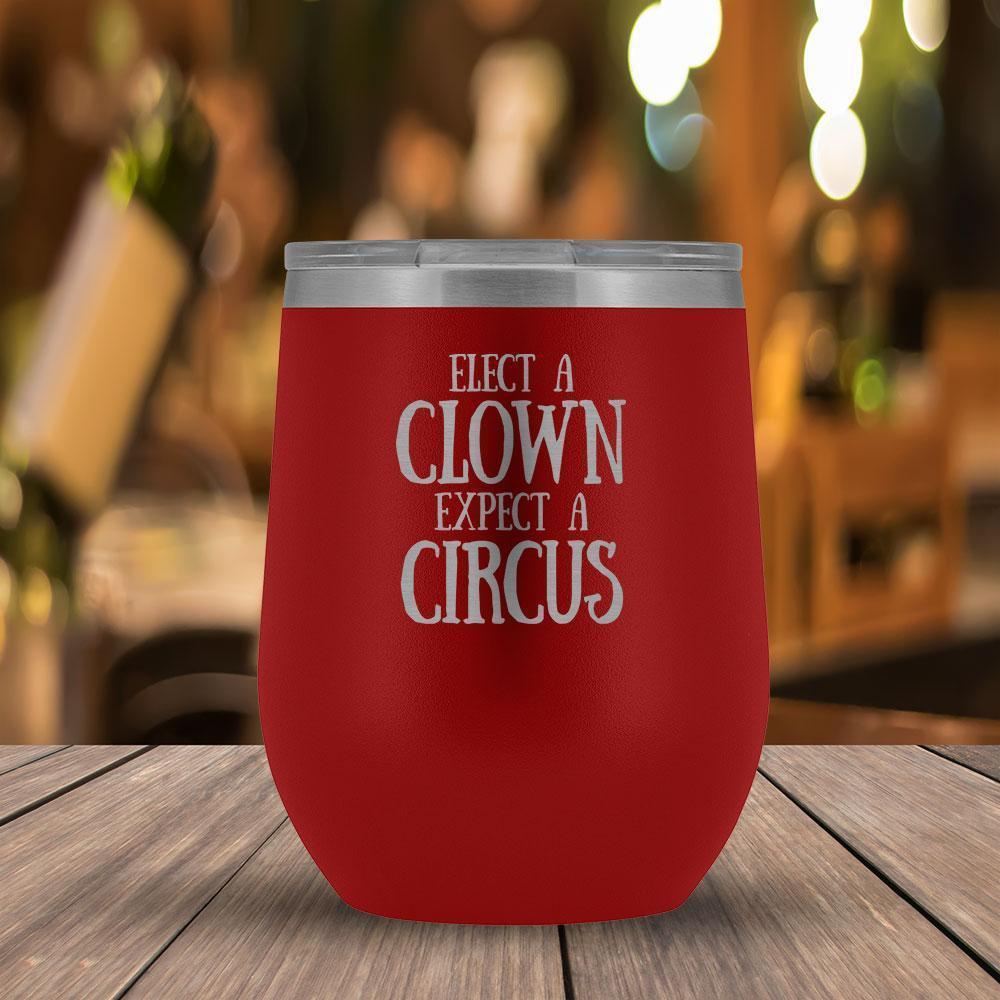 Elect a Clown Expect a Circus Tumbler-KaboodleWorld