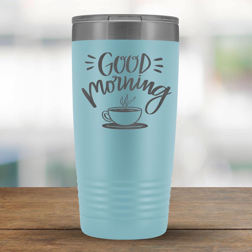 Good Morning Coffee/Tea - 20oz Tumbler-KaboodleWorld