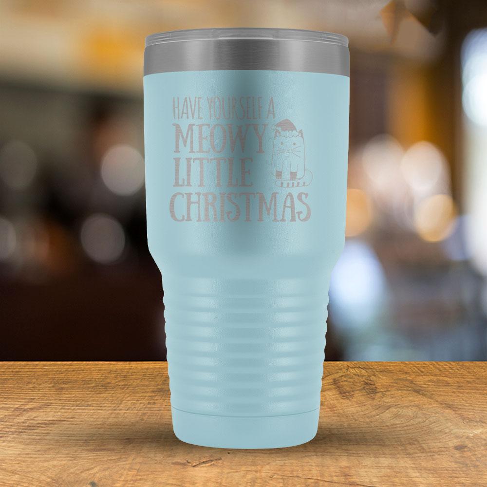 Have yourself a Meowy Little Christmas - 30oz Tumbler-KaboodleWorld
