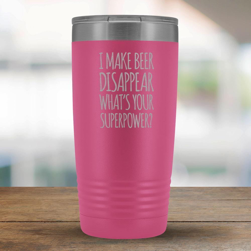 I Make Beer Disappear What's Your Superpower - 20oz tumbler-KaboodleWorld
