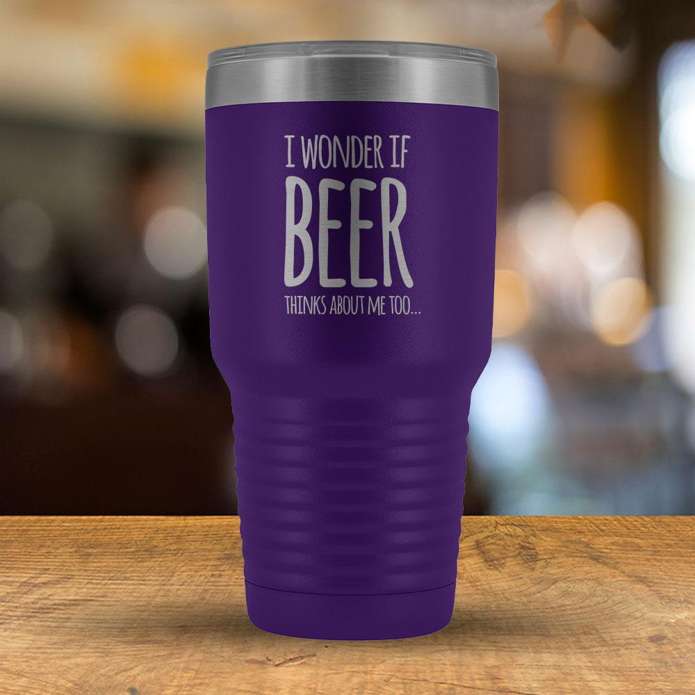 I Wonder If Beer Thinks About Me Too - 30oz Tumbler-KaboodleWorld