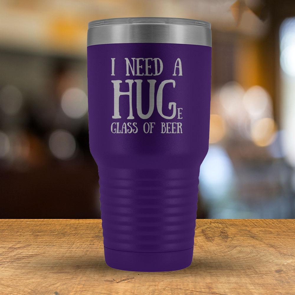 I need a HUGe Glass of Beer - 30oz Tumbler-KaboodleWorld