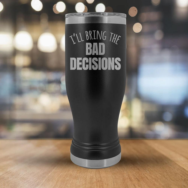 I'll Bring the Bad Decisions - 20oz Boho Tumbler-KaboodleWorld